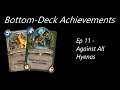 Bottom-Deck Achievements Episode 11 - Against All Hyenas