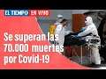 Coronavirus En Colombia: Se sobrepasan las 70.000 muertes por covid-19.