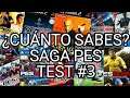 ¿Cuánto sabes de la saga PES (Pro Evolution Soccer)? - Test #3