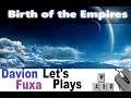 DFuxa Plays Birth of the Empires - Rotharian Star Network - Ep 9 - Poor Diplomatic Investment
