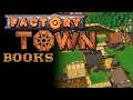 Factory Town Gameplay #8 [Version 0.131] : BOOKS