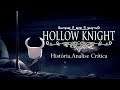 Hollow Knight - História, Análise e Crítica