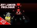 Let's Play: Jet Lancer - Prologue