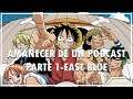 One Piece [Arco East Blue] | Amanecer de un Podcast