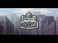 Project Highrise ► #2 - Revitalizando el Vecindario
