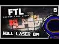 THE HULL LASER IS OP!  |  FTL: Faster Than Light  |  8