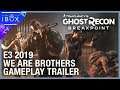 Tom Clancy’s Ghost Recon: Breakpoint - E3 2019 We Are Brothers Gameplay Trailer | PS4 | playstation