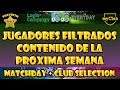 CONTENIDO DE LA PROXIMA SEMANA Y JUGADORES FILTRADOS CLUB SELECTION Y MATCHDAY  #eFootballPES2020  ⚽
