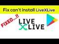 Fix Can't Install LiveXLive App Error On Google Play Store in Android & Ios Phone