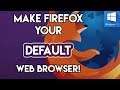 How to Make Firefox your Default Browser on Windows 10