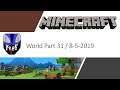Minecraft World 31 / 8-5-2019