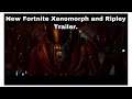 New Fortnite Xenomorph and Rippley Trailer.