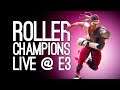 Roller Champions Gameplay: Roller Champions Livestream - Live @ E3!