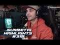 Summit1G Stream Highlights #318