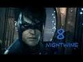 8 NIGHTWING [BATMAN ARKHAM KNIGHT]