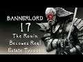 BANNERLORD Gameplay | 17 | The Ronin Becomes Real Estate Tycoon | Mount and Blade 2