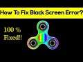 How to Fix Fidget Spinner App Black Screen Error, Crashing Problem in Android & Ios 100% Solution