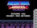 Magnet Man Returns (Mega Man Maker Monday - Episode 26)