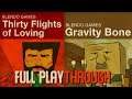 Thirty Flights of Loving & Gravity Bone • FULL PLAYTHROUGH