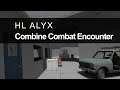 Combine Combat Encounter - Half-Life Alyx Custom Map - No Commentary
