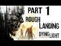 Dying Light | Part 1 | Rough landing