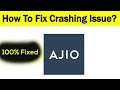 How to Fix Ajio App Keeps Crashing Problem in Android & Ios - Fix Crash Issue