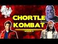 I CAN'T STAND A LITTLE... | Chortle Kombat 27