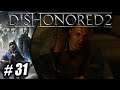 Let's Play - Dishonored 2 (Blind) - #31 | Getting Back to the Tower