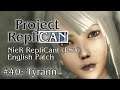 NieR RepliCant (PS3) | PART 40: Tyrann (Route B) | New English Patch [No Commentary]