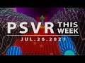 PSVR THIS WEEK | Tons of New Games! | July 26, 2021