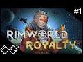 Rimworld Royalty - A király nevében #1 - Walter a szavanna tudósa