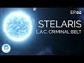 Stellaris: L.A.C. Criminal Belt - EP02 - Asgard