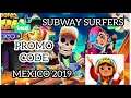 SUBWAY SURFERS PROMO CODE 2019 Mexico Edition