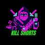 Kill Shorts