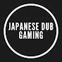 Japanese Dub Gaming