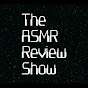 The ASMR Review Show