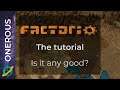 Is the tutorial in Factorio good for new players?