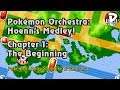 Pokémon Orchestra: Hoenn's Medley! Chapter 1 ~ The Beginning