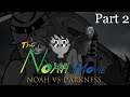 The Noah Movie: Noah VS Darkness - Part 2