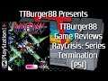 TTBurger Game Review Episode 173 Part 2 Of 2 RayCrisis: Series Termination ~PlayStation Version~