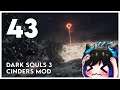 Qynoa plays Dark Souls 3 - Cinders Mod #43