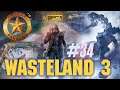 [Окукливание] Дорожные споры - последнее дело, "Wasteland 3" (#34)