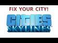 Fixing Live! | 15% to 80% Traffic! | Fix Your City | Cities: Skylines