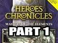 Heroes Chronicles: Masters of the Elements (Impossible Diff), Part 1