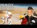 Another Perspective - Part 36 -💎Bravely Default II