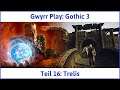 Gothic 3 deutsch Teil 16 - Trelis | Let's Play