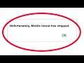 How To Fix Unfortunately Mobile Invest Has Stopped Error in Android & Ios Mobile Phone