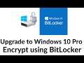 How to upgrade Windows 10 Home to Pro to enable Bitlocker and encrypt your hard drive and data