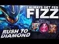 I ALWAYS GET FED ON FIZZ! - Rush to Diamond | League of Legends
