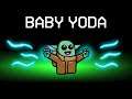 Among Us With NEW BABY YODA ROLE!